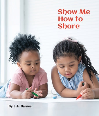 Show Me How to Share by Barnes, J. a.