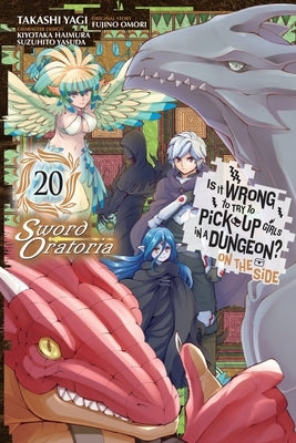 Is It Wrong to Try to Pick Up Girls in a Dungeon? on the Side: Sword Oratoria, Vol. 20 (Manga) by Omori, Fujino