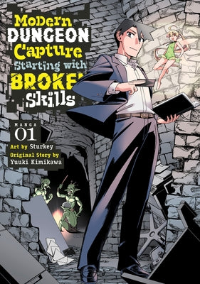 Modern Dungeon Capture Starting with Broken Skills (Manga) Vol. 1 by Kimikawa, Yuuki