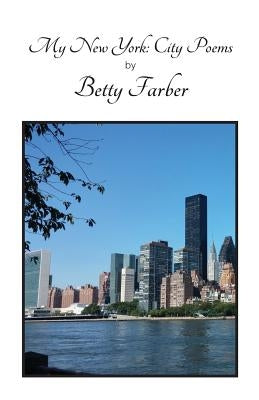 My New York: City Poems by Farber, Betty