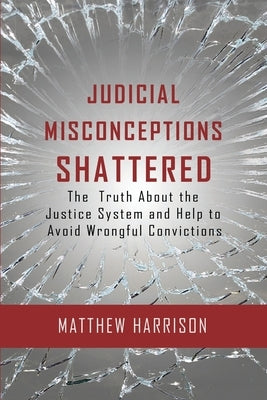 Judicial Misconceptions Shattered by Harrison, Matthew