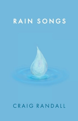 Rain Songs by Randall, Craig