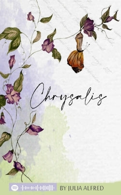 Chrysalis by Alfred, Julia