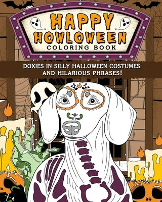 Doxies Happy Howloween Coloring Book: Silly Halloween Costumes and Hilarious Phrases by Paperland