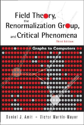 Field Theory, Renormalizatn Grp 3ed by Daniel J Amit & Victor Martin Mayor