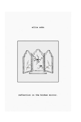 Reflection in the Broken Mirror by Sohn, Ellie