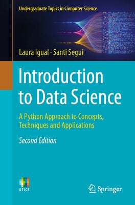 Introduction to Data Science: A Python Approach to Concepts, Techniques and Applications by Igual, Laura