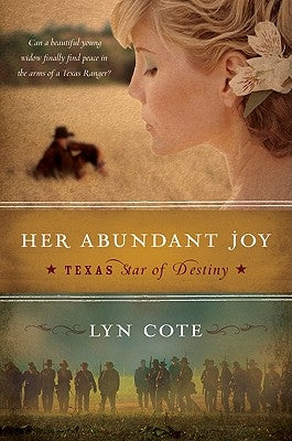 Her Abundant Joy (Texas: Star of Destiny, Book 3) by Cote, Lyn