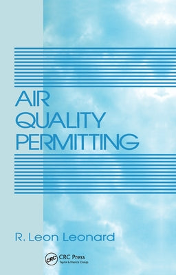 Air Quality Permitting by Leonard, R. Leon