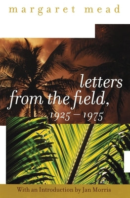 Letters from the Field, 1925-1975 by Mead, Margaret