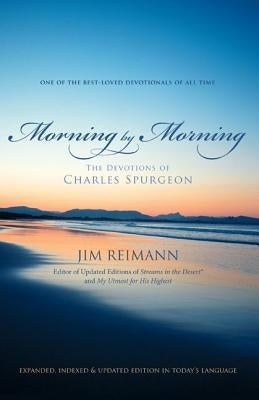 Morning by Morning: The Devotions of Charles Spurgeon 1 by Reimann, Jim