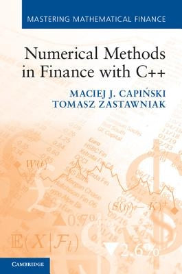 Numerical Methods in Finance with C++ by Capiński, Maciej J.