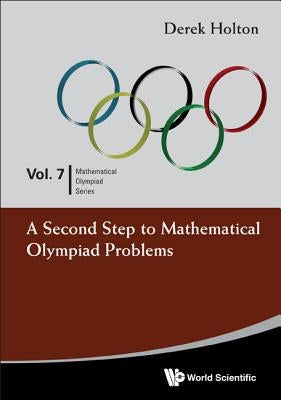 A Second Step to Mathematical Olympiad Problems by Holton, Derek Allan