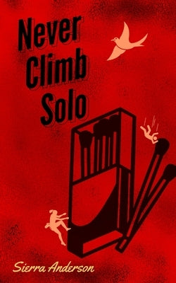 Never Climb Solo by Anderson, Sierra