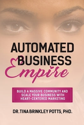 Automated Business Empire by Brinkley Potts, Tina