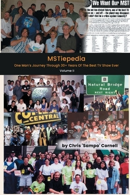 MSTiepedia: Volume 2 - One Man's Journey Through 30+ Years Of The Best TV Show Ever: Volume 2 - One Man's Journey Through 30+Years by Cornell, Chris Sampo