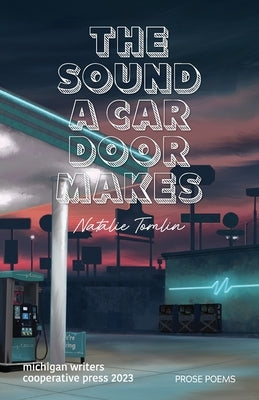 The Sound a Car Door Makes by Tomlin, Natalie