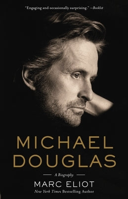 Michael Douglas: A Biography by Eliot, Marc