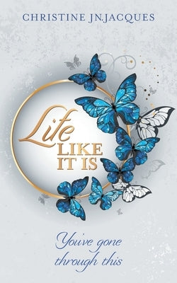 Life Like It Is: You've Gone Through This by Jn Jacques, Christine