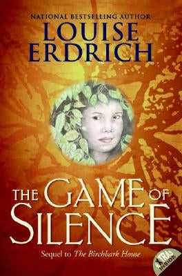 The Game of Silence by Erdrich, Louise