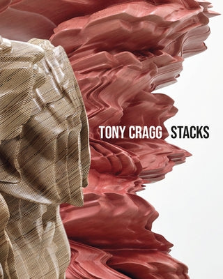 Tony Cragg: Stacks by Cragg, Tony