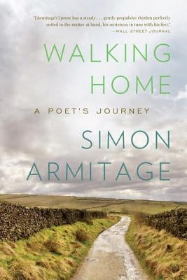 Walking Home: A Poet's Journey by Armitage, Simon