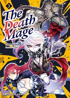 The Death Mage Volume 3: Light Novel by Densuke