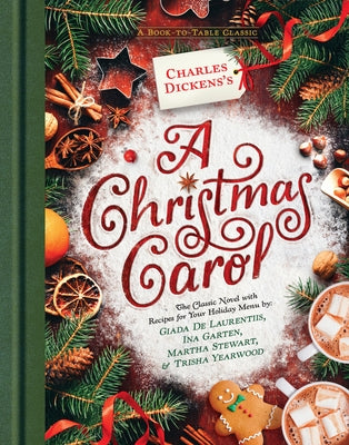 Charles Dickens's a Christmas Carol: A Book-To-Table Classic by Dickens, Charles