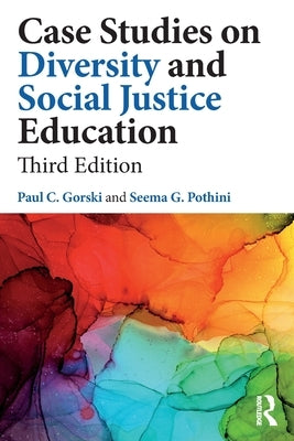 Case Studies on Diversity and Social Justice Education by Gorski, Paul C.