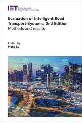 Evaluation of Intelligent Road Transport Systems: Methods and Results by Lu, Meng