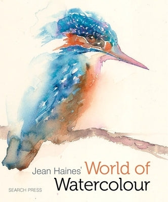 Jean Haines' World of Watercolour by Haines, Jean