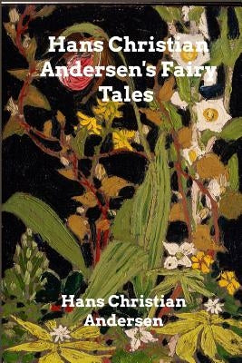 Hans Christian Andersen's Fairy Tales by Andersen, Hans Christian