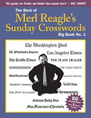 The Best of Merl Reagle's Sunday Crosswords: Big Book No. 1 Volume 1 by Reagle, Merl