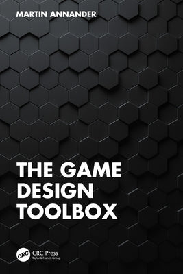 The Game Design Toolbox by Annander, Martin