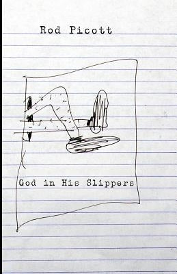 God in His Slippers by Picott, Rod