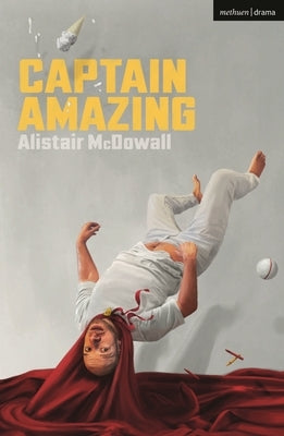 Captain Amazing by McDowall, Alistair