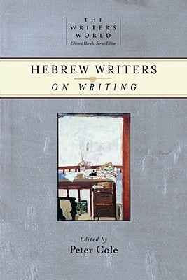 Hebrew Writers on Writing by Cole, Peter