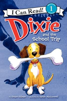 Dixie and the School Trip by Gilman, Grace