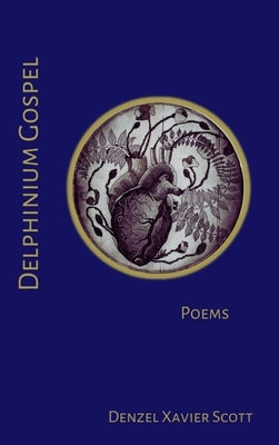 Delphinium Gospel by Scott, Denzel Xavier