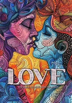 Love Zentangle Coloring Book for Adults: Zentangle Coloring Book for Adults Valentine´s Day coloring book I love you Coloring BookA454P by Publishing, Monsoon