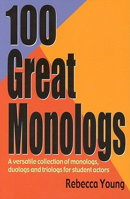 100 Great Monologs by Young, Rebecca