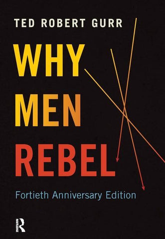 Why Men Rebel by Gurr, Ted Robert