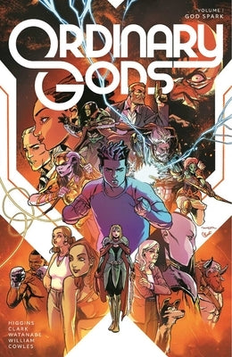 Ordinary Gods, Volume 1: God Spark by Higgins, Kyle