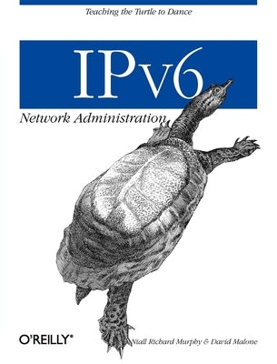 IPv6 Network Administration by Murphy, Niall