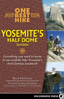 One Best Hike: Yosemite's Half Dome by Deutsch, Rick