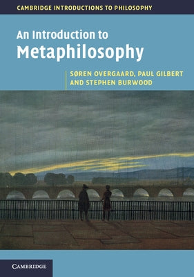 An Introduction to Metaphilosophy by Overgaard, S?ren