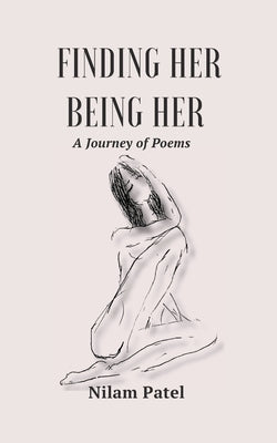 Finding Her Being Her by Patel, Nilam