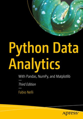 Python Data Analytics: With Pandas, Numpy, and Matplotlib by Nelli, Fabio