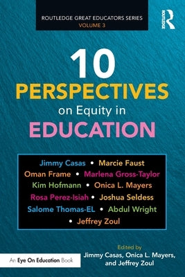 10 Perspectives on Equity in Education by Casas, Jimmy