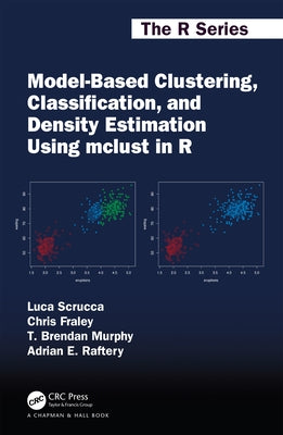 Model-Based Clustering, Classification, and Density Estimation Using mclust in R by Scrucca, Luca